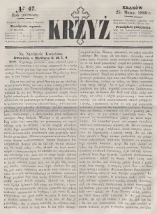 Krzyż : pismo czasowe, religijne, katolickie zawierające: wykłady ewanielii niedzielnych, świątecznych, przygodnych, wykłady prawd wiary, opisy zakonów i zakonodawców, opisy miejsc świętych, krajowych i zagranicznych, tudzież niektóre wiadomości bieżące religijne. R.1 (1866), nr 47