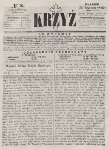 Krzyż : pismo czasowe, religijne, katolickie zawierające: wykłady ewanielii niedzielnych, świątecznych, przygodnych, wykłady prawd wiary, opisy zakonów i zakonodawców, opisy miejsc świętych, krajowych i zagranicznych, tudzież niektóre wiadomości bieżące religijne. R.1 (1866), nr 51