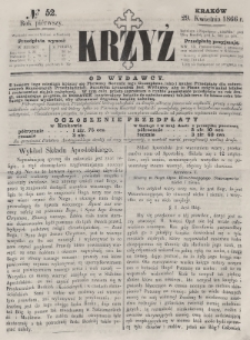 Krzyż : pismo czasowe, religijne, katolickie zawierające: wykłady ewanielii niedzielnych, świątecznych, przygodnych, wykłady prawd wiary, opisy zakonów i zakonodawców, opisy miejsc świętych, krajowych i zagranicznych, tudzież niektóre wiadomości bieżące religijne. R.1 (1866), nr 52