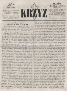 Krzyż : pismo czasowe, religijne, katolickie zawierające: wykłady ewanielii niedzielnych, świątecznych, przygodnych, wykłady prawd wiary, opisy zakonów i zakonodawców, opisy miejsc świętych, krajowych i zagranicznych, tudzież niektóre wiadomości bieżące religijne. R.2 (1866), nr 4