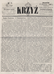 Krzyż : pismo czasowe, religijne, katolickie zawierające: wykłady ewanielii niedzielnych, świątecznych, przygodnych, wykłady prawd wiary, opisy zakonów i zakonodawców, opisy miejsc świętych, krajowych i zagranicznych, tudzież niektóre wiadomości bieżące religijne. R.2 (1866), nr 7