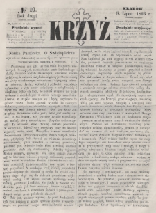 Krzyż : pismo czasowe, religijne, katolickie zawierające: wykłady ewanielii niedzielnych, świątecznych, przygodnych, wykłady prawd wiary, opisy zakonów i zakonodawców, opisy miejsc świętych, krajowych i zagranicznych, tudzież niektóre wiadomości bieżące religijne. R.2 (1866), nr 10