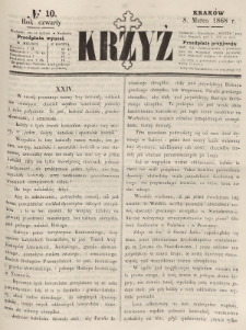 Krzyż : pismo czasowe, religijne, katolickie zawierające: wykłady ewanielii niedzielnych, świątecznych, przygodnych, wykłady prawd wiary, opisy zakonów i zakonodawców, opisy miejsc świętych, krajowych i zagranicznych, tudzież niektóre wiadomości bieżące religijne. R.4 (1868), nr 10