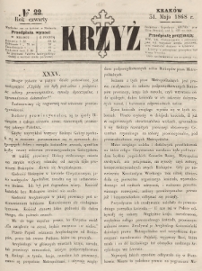 Krzyż : pismo czasowe, religijne, katolickie zawierające: wykłady ewanielii niedzielnych, świątecznych, przygodnych, wykłady prawd wiary, opisy zakonów i zakonodawców, opisy miejsc świętych, krajowych i zagranicznych, tudzież niektóre wiadomości bieżące religijne. R.4 (1868), nr 22