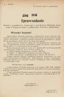 [Kadencja IX, sesja I, al. 1151] Alegata do Sprawozdań Stenograficznych z Pierwszej Sesyi Dziewiątego Peryodu Sejmu Krajowego Królestwa Galicyi i Lodomeryi z Wielkiem Księstwem Krakowskiem z roku 1913. Alegat 1151