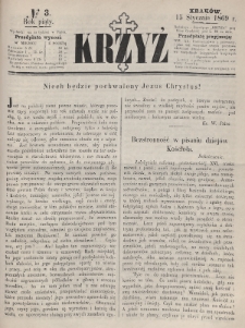 Krzyż : pismo czasowe, religijne, katolickie zawierające: wykłady ewanielii niedzielnych, świątecznych, przygodnych, wykłady prawd wiary, opisy zakonów i zakonodawców, opisy miejsc świętych, krajowych i zagranicznych, tudzież niektóre wiadomości bieżące religijne. R.5 (1869), nr 3