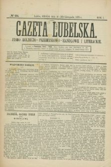 Gazeta Lubelska : pismo rolniczo-przemysłowo-handlowe i literackie. R.1, № 134 (22 listopada 1876)