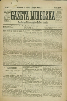 Gazeta Lubelska : pismo codzienne rolniczo-przemysłowo-handlowe i literackie. R.14, № 41 (19 lutego 1889)