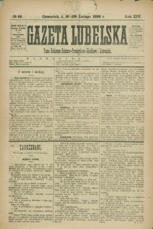 Gazeta Lubelska : pismo codzienne rolniczo-przemysłowo-handlowe i literackie. R.14, № 49 (28 lutego 1889)