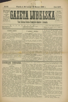 Gazeta Lubelska : pismo codzienne rolniczo-przemysłowo-handlowe i literackie. R.14, № 56 (8 marca 1889)