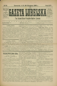 Gazeta Lubelska : pismo codzienne rolniczo-przemysłowo-handlowe i literackie. R.14, № 93 (25 kwietnia 1889)