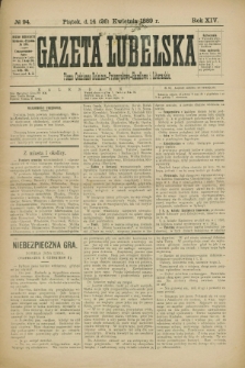 Gazeta Lubelska : pismo codzienne rolniczo-przemysłowo-handlowe i literackie. R.14, № 94 (26 kwietnia 1889)