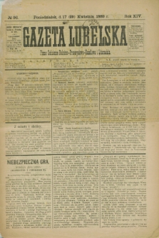 Gazeta Lubelska : pismo codzienne rolniczo-przemysłowo-handlowe i literackie. R.14, № 96 (29 kwietnia 1889)