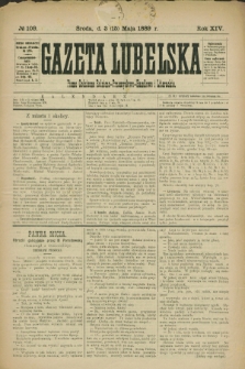 Gazeta Lubelska : pismo codzienne rolniczo-przemysłowo-handlowe i literackie. R.14, № 109 (15 maja 1889)