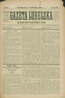 Gazeta Lubelska : pismo codzienne rolniczo-przemysłowo-handlowe i literackie. R.14, № 112 (20 maja 1889)