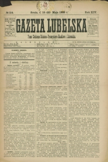 Gazeta Lubelska : pismo codzienne rolniczo-przemysłowo-handlowe i literackie. R.14, № 114 (22 maja 1889)