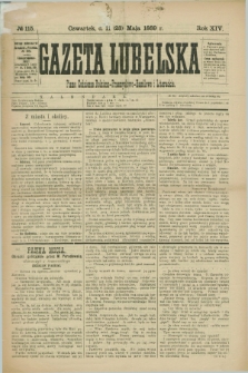 Gazeta Lubelska : pismo codzienne rolniczo-przemysłowo-handlowe i literackie. R.14, № 115 (23 maja 1889)