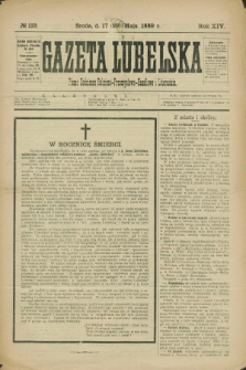 Gazeta Lubelska : pismo codzienne rolniczo-przemysłowo-handlowe i literackie. R.14, № 119 (29 maja 1889)