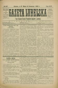 Gazeta Lubelska : pismo codzienne rolniczo-przemysłowo-handlowe i literackie. R.14, № 127 (8 czerwca 1889)