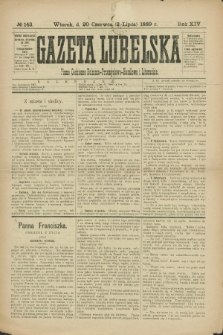 Gazeta Lubelska : pismo codzienne rolniczo-przemysłowo-handlowe i literackie. R.14, № 143 (2 lipca 1889)