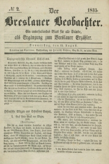 Der Breslauer Beobachter. Ein unterhaltendes Blatt für alle Stände, als Ergänzung zum Breslauer Erzähler. [Jg.1], № 2 (13 August 1835)