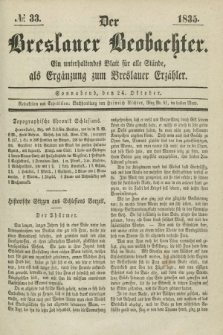 Der Breslauer Beobachter. Ein unterhaltendes Blatt für alle Stände, als Ergänzung zum Breslauer Erzähler. [Jg.1], № 33 (24 Oktober 1835)