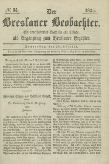 Der Breslauer Beobachter. Ein unterhaltendes Blatt für alle Stände, als Ergänzung zum Breslauer Erzähler. [Jg.1], № 35 (29 Oktober 1835)