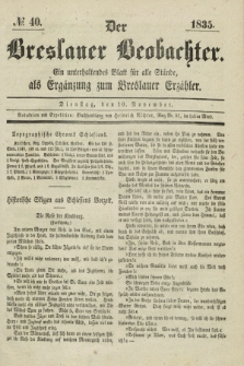 Der Breslauer Beobachter. Ein unterhaltendes Blatt für alle Stände, als Ergänzung zum Breslauer Erzähler. [Jg.1], № 40 (10 November 1835)