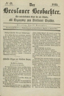 Der Breslauer Beobachter. Ein unterhaltendes Blatt für alle Stände, als Ergänzung zum Breslauer Erzähler. [Jg.1], № 43 (17 November 1835)