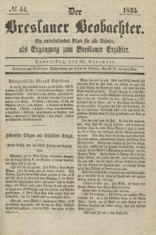 Der Breslauer Beobachter. Ein unterhaltendes Blatt für alle Stände, als Ergänzung zum Breslauer Erzähler. [Jg.1], № 44 (19 November 1835)