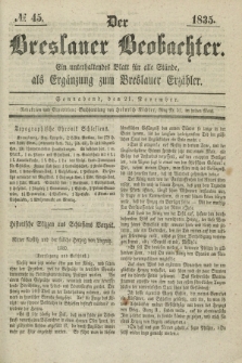 Der Breslauer Beobachter. Ein unterhaltendes Blatt für alle Stände, als Ergänzung zum Breslauer Erzähler. [Jg.1], № 45 (21 November 1835)