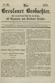 Der Breslauer Beobachter. Ein unterhaltendes Blatt für alle Stände, als Ergänzung zum Breslauer Erzähler. [Jg.1], № 49 (1 Dezember 1835)