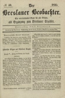 Der Breslauer Beobachter. Ein unterhaltendes Blatt für alle Stände, als Ergänzung zum Breslauer Erzähler. [Jg.1], № 50 (3 Dezember 1835)