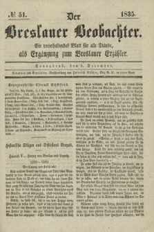 Der Breslauer Beobachter. Ein unterhaltendes Blatt für alle Stände, als Ergänzung zum Breslauer Erzähler. [Jg.1], № 51 (5 Dezember 1835)