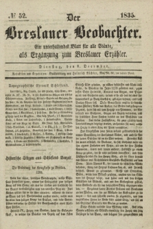Der Breslauer Beobachter. Ein unterhaltendes Blatt für alle Stände, als Ergänzung zum Breslauer Erzähler. [Jg.1], № 52 (8 Dezember 1835)