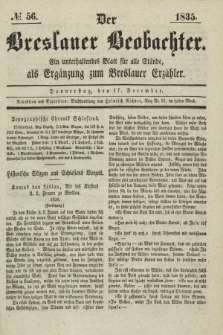 Der Breslauer Beobachter. Ein unterhaltendes Blatt für alle Stände, als Ergänzung zum Breslauer Erzähler. [Jg.1], № 56 (17 Dezember 1835)