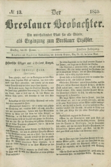 Der Breslauer Beobachter. Ein unterhaltendes Blatt für alle Stände, als Ergänzung zum Breslauer Erzähler. Jg.5, № 13 (29 Januar 1839)