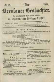 Der Breslauer Beobachter. Ein unterhaltendes Blatt für alle Stände, als Ergänzung zum Breslauer Erzähler. Jg.5, № 17 (7 Februar 1839)
