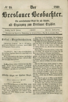 Der Breslauer Beobachter. Ein unterhaltendes Blatt für alle Stände, als Ergänzung zum Breslauer Erzähler. Jg.5, № 25 (26 Februar 1839)