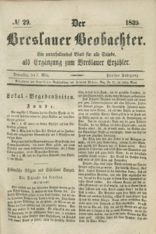 Der Breslauer Beobachter. Ein unterhaltendes Blatt für alle Stände, als Ergänzung zum Breslauer Erzähler. Jg.5, № 29 (7 März 1839)