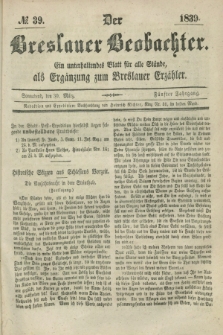 Der Breslauer Beobachter. Ein unterhaltendes Blatt für alle Stände, als Ergänzung zum Breslauer Erzähler. Jg.5, № 39 (30 März 1839)
