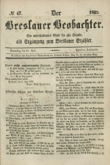 Der Breslauer Beobachter. Ein unterhaltendes Blatt für alle Stände, als Ergänzung zum Breslauer Erzähler. Jg.5, № 47 (18 April 1839) + wkładka