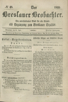 Der Breslauer Beobachter. Ein unterhaltendes Blatt für alle Stände, als Ergänzung zum Breslauer Erzähler. Jg.5, № 48 (20 April 1839)