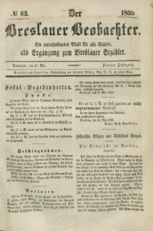 Der Breslauer Beobachter. Ein unterhaltendes Blatt für alle Stände, als Ergänzung zum Breslauer Erzähler. Jg.5, № 63 (25 Mai 1839)