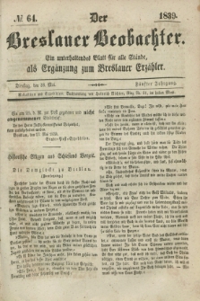 Der Breslauer Beobachter. Ein unterhaltendes Blatt für alle Stände, als Ergänzung zum Breslauer Erzähler. Jg.5, № 64 (28 Mai 1839)