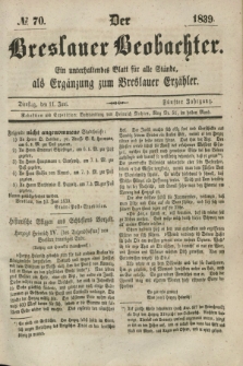 Der Breslauer Beobachter. Ein unterhaltendes Blatt für alle Stände, als Ergänzung zum Breslauer Erzähler. Jg.5, № 70 (11 Juni 1839)