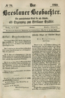 Der Breslauer Beobachter. Ein unterhaltendes Blatt für alle Stände, als Ergänzung zum Breslauer Erzähler. Jg.5, № 76 (25 Juni 1839)