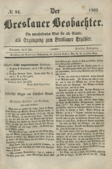 Der Breslauer Beobachter. Ein unterhaltendes Blatt für alle Stände, als Ergänzung zum Breslauer Erzähler. Jg.5, № 81 (6 Juli 1839)