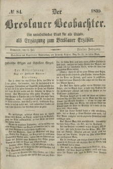 Der Breslauer Beobachter. Ein unterhaltendes Blatt für alle Stände, als Ergänzung zum Breslauer Erzähler. Jg.5, № 84 (13 Juli 1839)