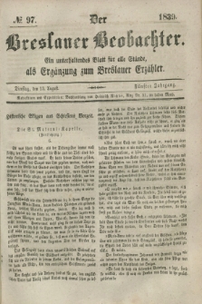 Der Breslauer Beobachter. Ein unterhaltendes Blatt für alle Stände, als Ergänzung zum Breslauer Erzähler. Jg.5, № 97 (13 August 1839)